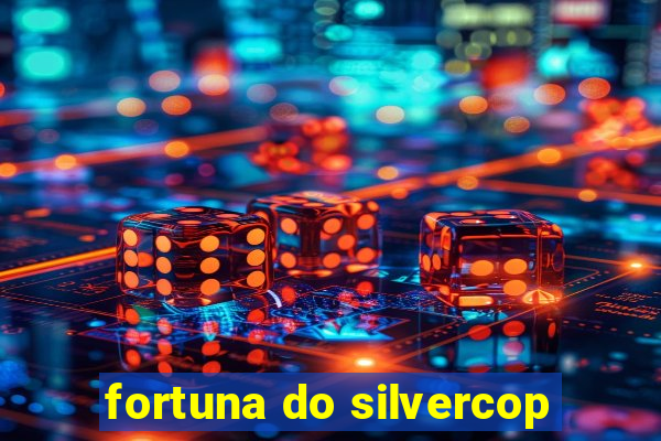 fortuna do silvercop